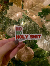 Load image into Gallery viewer, Holiday Exclusive &quot;Ho Ho Holy Shit&quot; Sticker