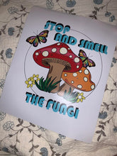 Load image into Gallery viewer, Stop and Smell the Fungi Prints